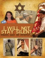 I Will Not Stay Silent: (Youth Day of Prayer for Israel)