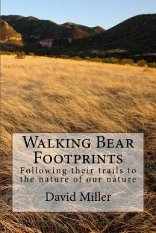 Walking Bear Footprints: Following their trails to the nature of our nature