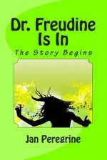 Dr. Freudine Is In: The Story Begins