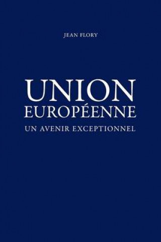 Union Europeenne, un avenir exceptionnel