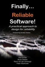 Finally... Reliable Software!: A practical approach to design for reliability