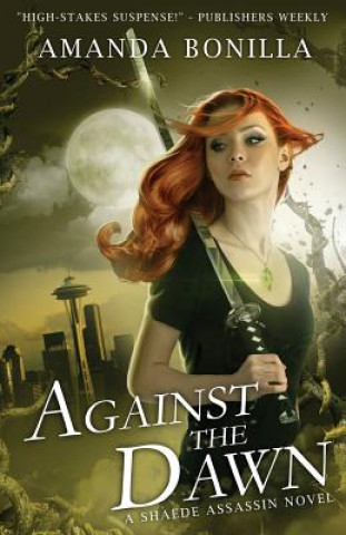 Against the Dawn: A Shaede Assassin Novel