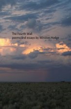 The Fourth Wall: poems and essays by Winston Hodge
