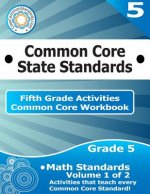 Fifth Grade Common Core Workbook: Math Activities: Volume 1 of 2