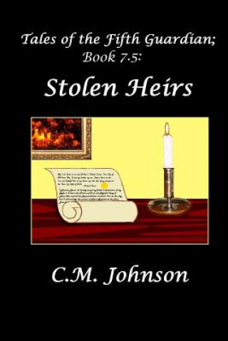 Tales of the Fifth Guardian; Book 7.5: Stolen Heirs