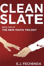 Clean Slate: Book Two of The New Mafia Trilogy