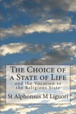 The Choice of a State of Life: and the Vocation to the Religious State