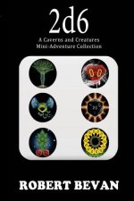 2d6: A Caverns and Creatures Mini-Adventure Collection