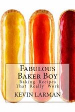 Fabulous Baker Boy: Baking Recipes That really work