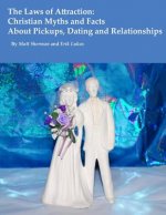 The Laws of Attraction: Myths & Facts About Christian Pickups, Dating And Relationships