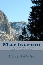 Maelstrom: The Death of a Dynasty and birth of the Soviet Union