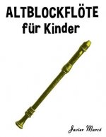 Altblockflöte Für Kinder: Weihnachtslieder, Klassische Musik, Kinderlieder, Traditionelle Lieder Und Volkslieder!