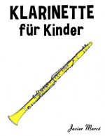 Klarinette Für Kinder: Weihnachtslieder, Klassische Musik, Kinderlieder, Traditionelle Lieder Und Volkslieder!