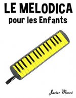 Le Melodica Pour Les Enfants: Chants de No