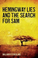 Hemingway Lies and The Search For Sam