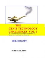 The Genie Technology Challenges, Volume 3: 40+ Super and Ultra-Technology Proposals To Catapult Humanity, Including Huge Transparent Domes, Three-Dime
