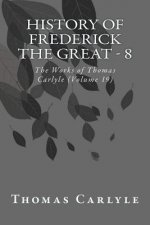 History of Frederick the Great - 8: The Works of Thomas Carlyle (Volume 19)