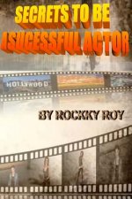 Secrets To Be A Sucessful Actor