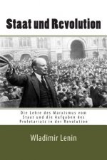 Staat und Revolution: Die Lehre des Marxismus vom Staat und die Aufgaben des Proletariats in der Revolution