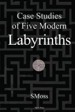 Case Studies of Five Modern Labyrinths