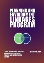 Planning and Environment Linkages Program: A Guide to Measuring Progressin Linking Transportation Planning and Environmental Analysis