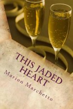 This Jaded Heart: The Bridgewater Chronicles - Book 2