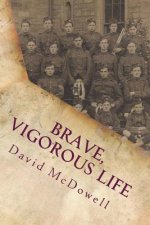 Brave, Vigorous Life: How a British public school prepared young men for war, 1870-1914