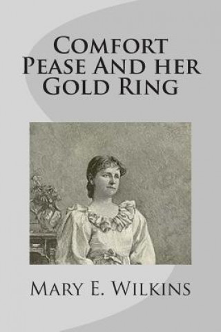 Comfort Pease And her Gold Ring