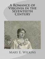 A Romance of Virginia in the Seventeeth Century