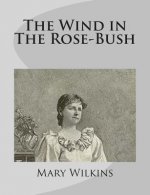 The Wind in The Rose-Bush