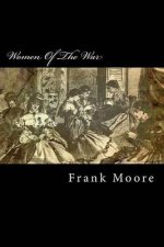 Women Of The War: Their Heroism And Self-Sacrifice