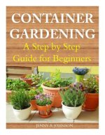 Container Gardening: A Step by Step Guide for Beginners