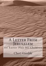 A Letter From Jerusalem: An Easter Play for Children