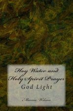 Hoy Water and Holy Spirit Prayer: God Light