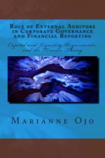 Role of External Auditors in Corporate Governance and Financial Reporting: Capital and Liquidity Requirments, and the Finance Theory