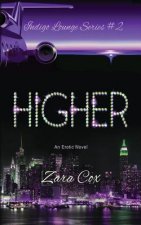 HIGHER (The Indigo Lounge Series #2): The Indigo Lounge Series #2