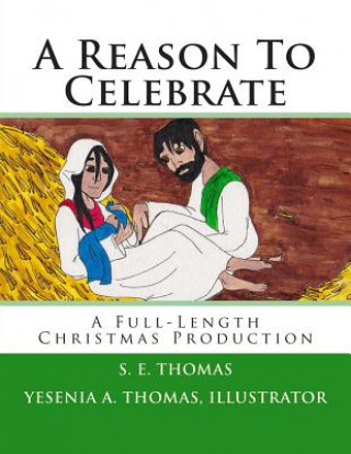 A Reason To Celebrate: A Full-Length Christmas Production