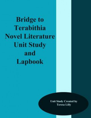 Bridge to Terabithia Novel Literature Unit Study and Lapbook