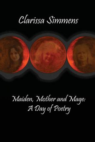 Maiden, Mother and Mage: A Day of Poetry