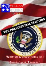 American Revolution for kids presents: The Presidential Election