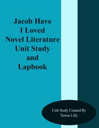 Jacob Have I Loved Novel Literature Unit Study and Lapbook