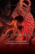 Normands: Pour La Delivrance Spirituelle de la Normandie Et Des Normands.