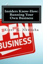 Insiders Know-How: Running Your Own Business