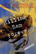 Killing Sam Forever