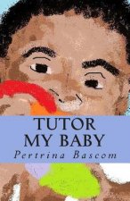 Tutor my baby: Learning made simple