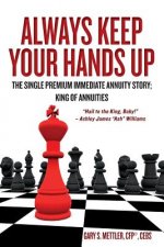 Always Keep Your Hands Up: The Single Premium Immediate Annuity Story; King of Annuities 