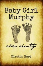Baby Girl Murphy: Alias Identity