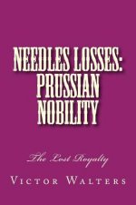 Needles Losses: Prussian Nobility: The Lost Royalty