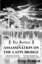 An Assassination on the Latin Bridge