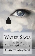 Water Saga: A Post Apocalyptic Story